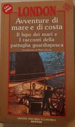 Avventure di mare e di costa. Il lupo dei mari e racconti della pattuglia guardiapesca