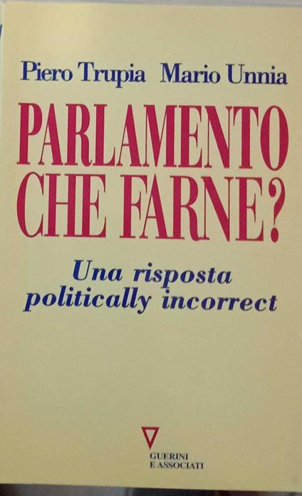 Parlamento che farne? Una risposta politically incorrect - copertina