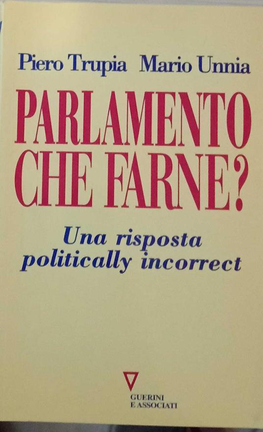 Parlamento che farne? Una risposta politically incorrect - copertina