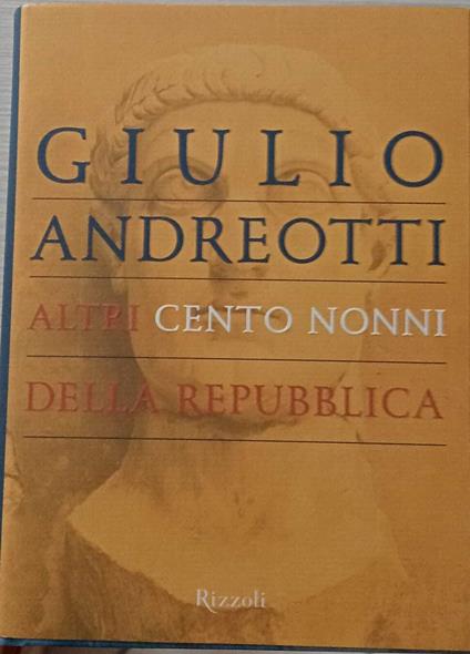 Altri cento nonni della Repubblica - Giulio Andreotti - copertina