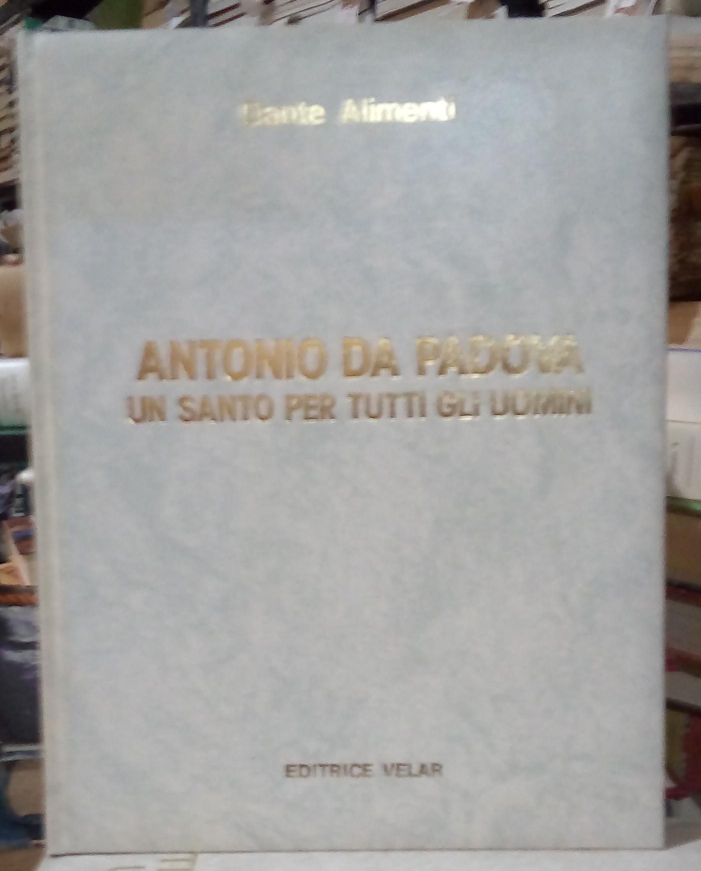 Antonio da Padova, un Santo per tutti gli uomini