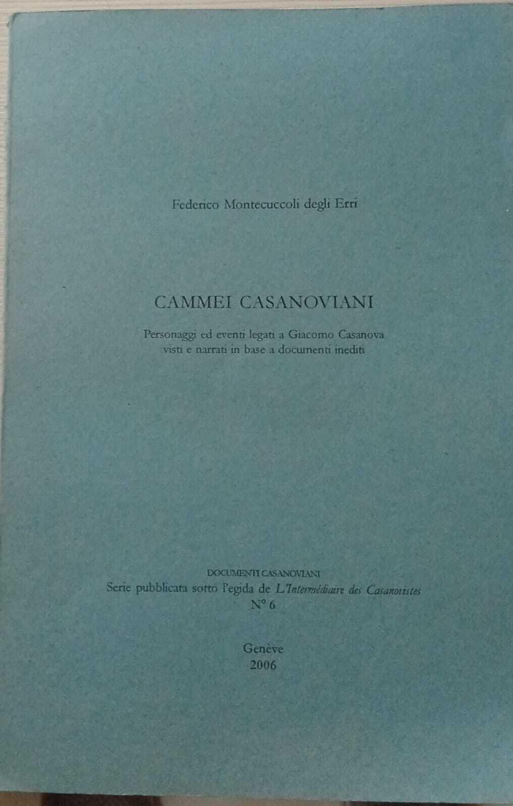 Cammei casanoviani. Personaggi ed eventi legati a Giacomo Casanova visti e narrati in base a documenti inediti