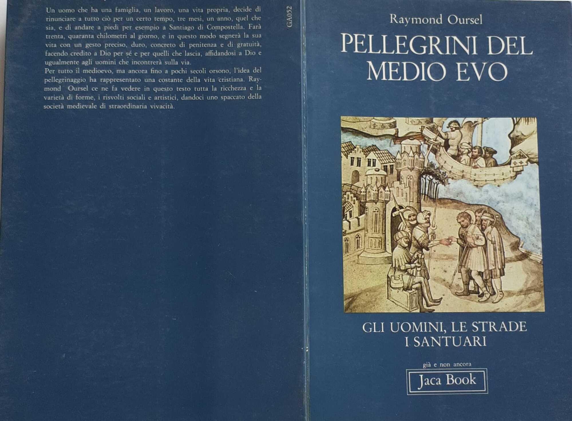Pellegrini del Medio Evo. Gli uomini, le strade, i santuari