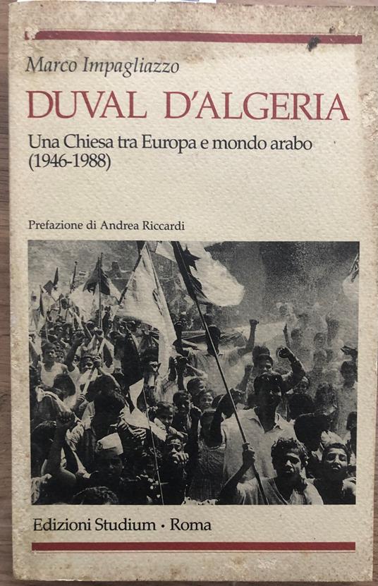 Duval d'Algeria. Una Chiesa tra Europa e mondo arabo (1946-1988) - copertina
