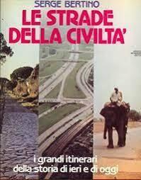 Le strade della civiltà - Serge Bertino - copertina