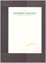 Occidente o Balcani? L'Italia nella sfida europea