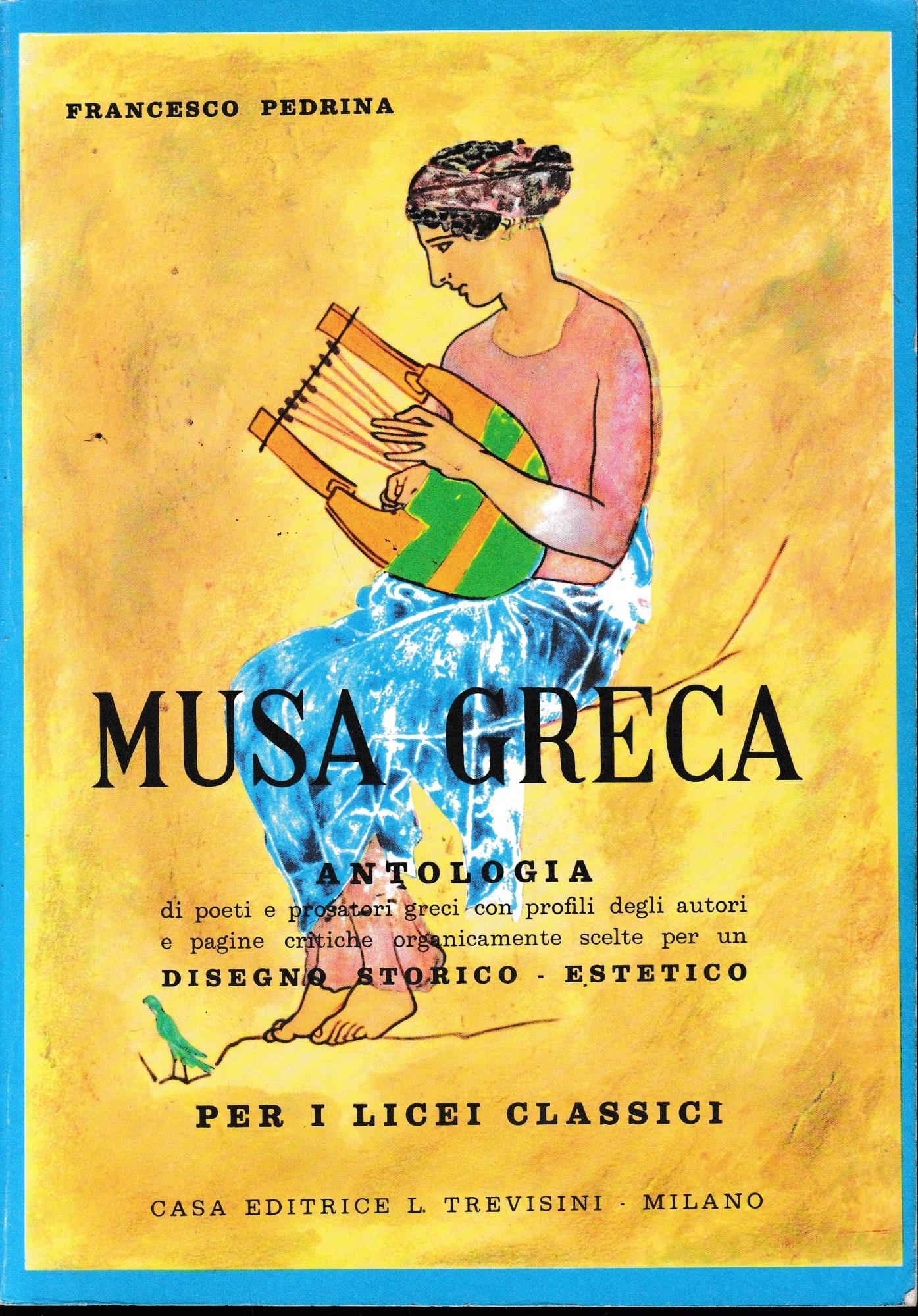 MUSA GRECA.Antologia di poeti e pensatori greci per i Licei Classici