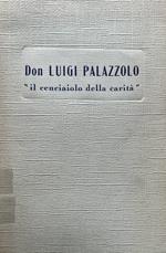 Don Luigi Palazzolo. Il cenciaiolo della carità