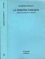La sinistra fascista. Storia di un progetto mancato