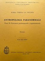 Antropologia paranormale. Parte II: fenomeni preternaturali e soprannaturali