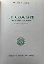 Le crociate. Tra il mito e la storia