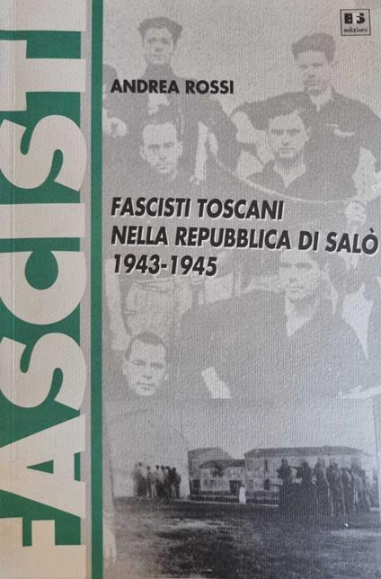 Fascisti Toscani nella Repubblica di salò 1943-1945 - copertina