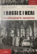 I Rossi e i Neri. Vita e politica negli anni '70... ripensandoci bene