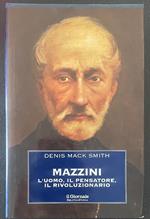 Mazzini. L'uomo, il pensatore, il rivoluzionario