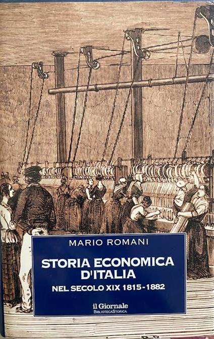 Storia economica d'Italia nel secolo XIX 1815-1882 - Mario Romani - copertina