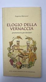 Elogio della vernaccia. Promemoria per bevitori