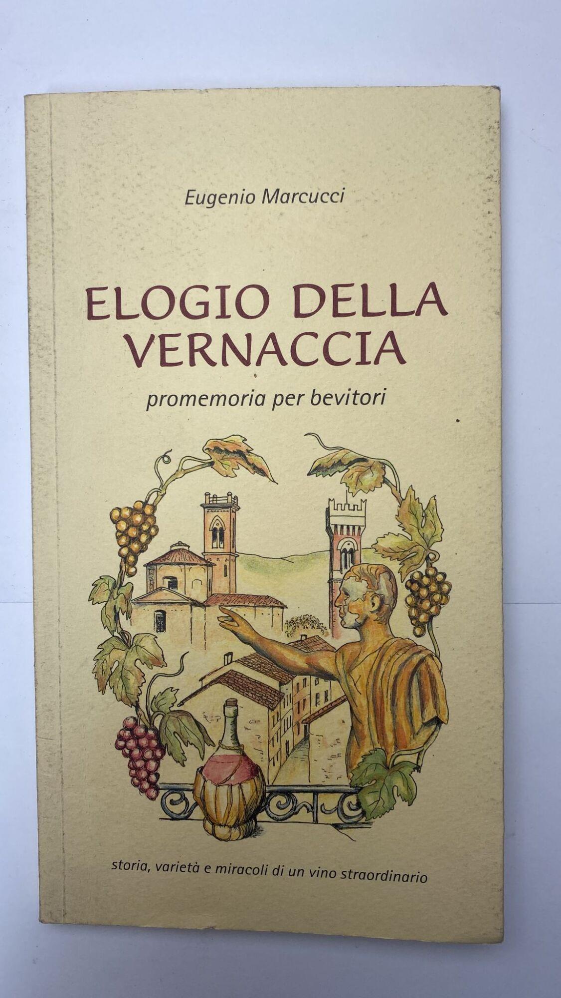 Elogio della vernaccia. Promemoria per bevitori