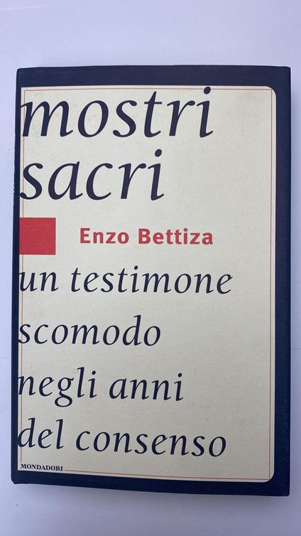 Mostri sacri. Un testimone scomodo negli anni del consenso - Enzo Bettiza - copertina