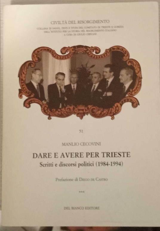Dare e avere per Trieste. Scritti e discorsi politici (1984-1994). Volume III - Manlio Cecovini - copertina