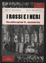 I rossi e i neri. Vita e politica negli anni '70....ripensandoci bene