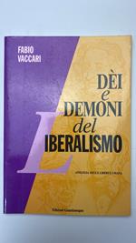 Dei e demoni del liberalismo. Apologia della libertà umana