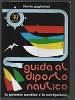 Guida al diporto nautico. La patente nautica e la navigazione