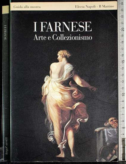 I Farnese. Arte e collezionismo. Guida alla mostra - copertina