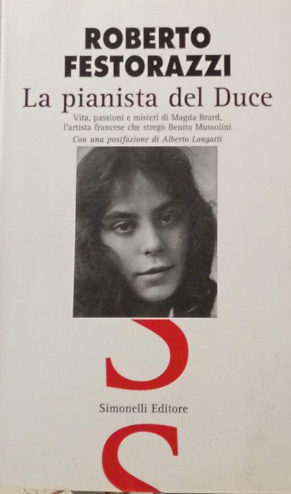 La pianista del Duce: Vita, passioni e misteri di Magda Brard, l'artista francese che stregò Benito Mussolini - copertina