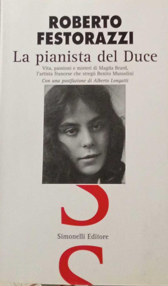 La pianista del Duce: Vita, passioni e misteri di Magda Brard, l'artista francese che stregò Benito Mussolini - copertina