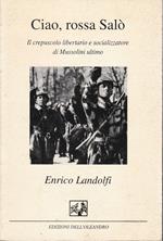 Ciao, rossa Salò. Il crepuscolo libertario e socializzatore di Mussolini ultimo