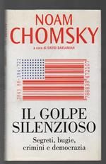 Il golpe silenzioso. Segreti, bugie, crimini e democrazia