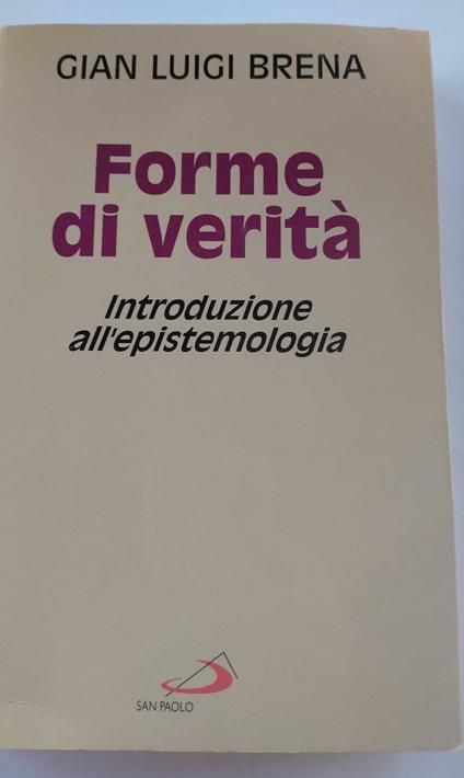 Forme di verità. Introduzione all'epistemologia - Gian Luigi Brena - copertina