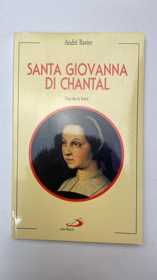 Santa Giovanna di Chantal. Una vita in breve - André Ravier - copertina