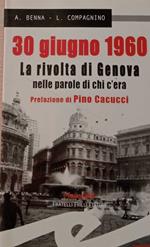 30 giugno 1960. La rivolta di Genova nelle parole di chi c'era