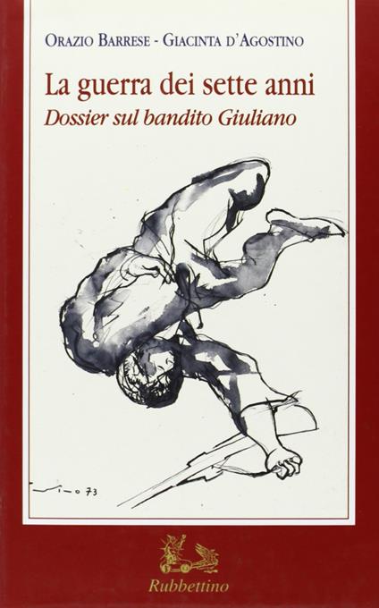 La guerra dei sette anni. Dossier sul bandito Giuliano - copertina