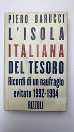 L' isola italiana del tesoro. Ricordi di un naufragio evitato (1992-1994)