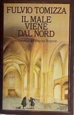 Il male viene dal nord. Il romanzo del Vescovo Vergerio