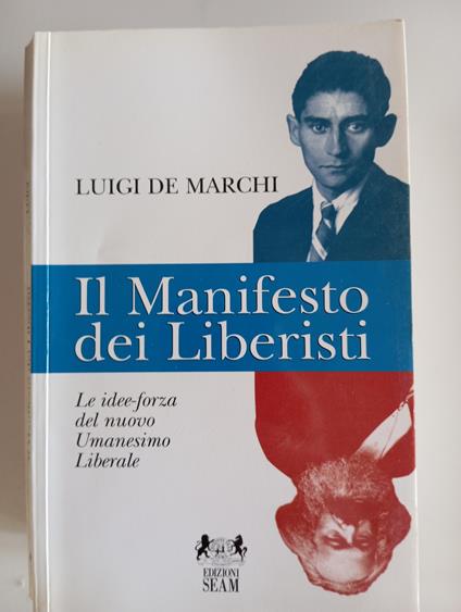 Il manifesto dei liberisti. Le idee-forza del nuovo umanesimo liberale - Luigi De Marchi - copertina