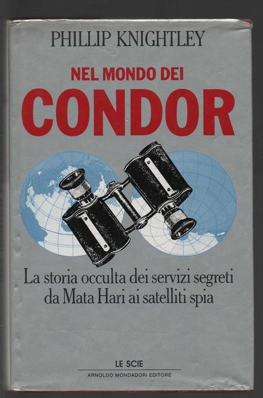 Nel mondo dei Condor - Phillip Knightley - copertina