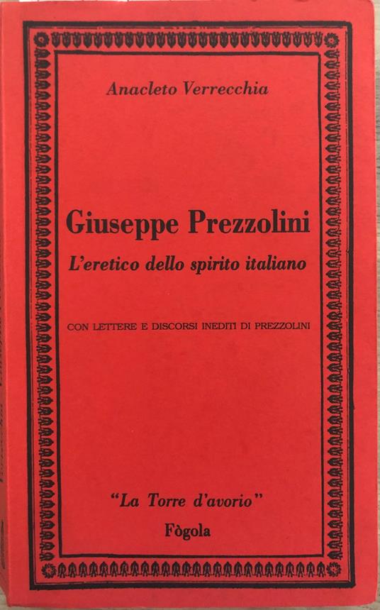 L' eretico dello spirito italiano - Giuseppe Prezzolini - copertina