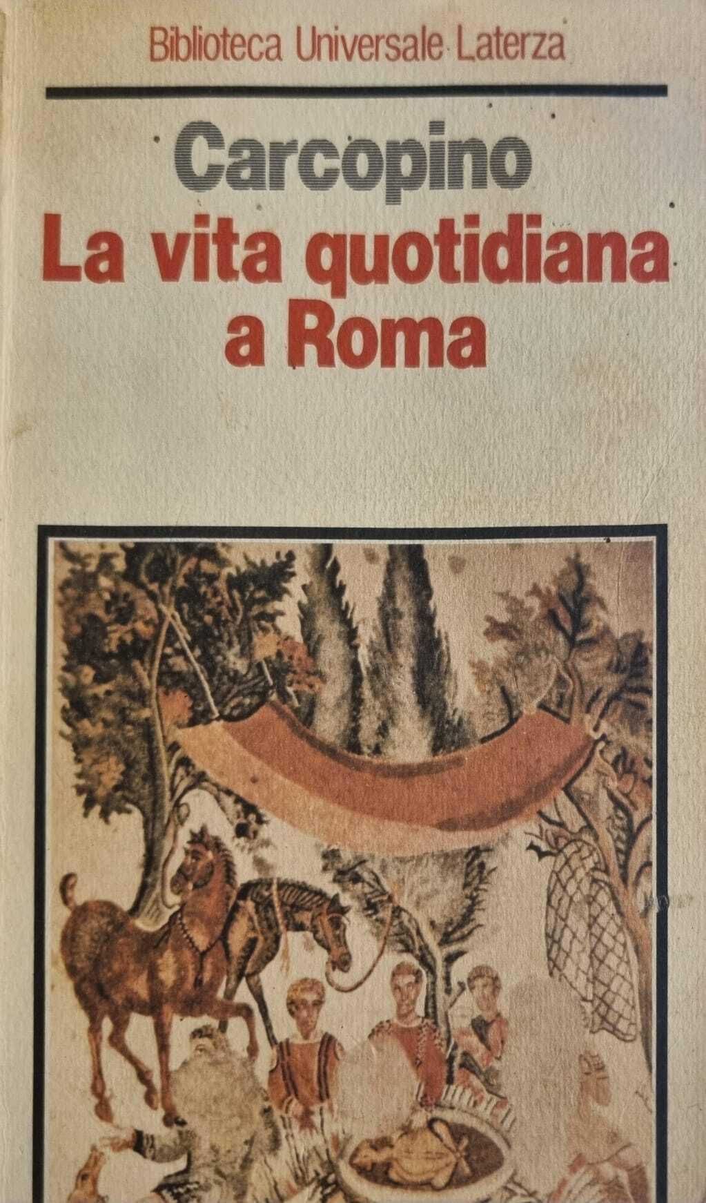 La vita quotidiana a Roma all'apogeo dell'impero