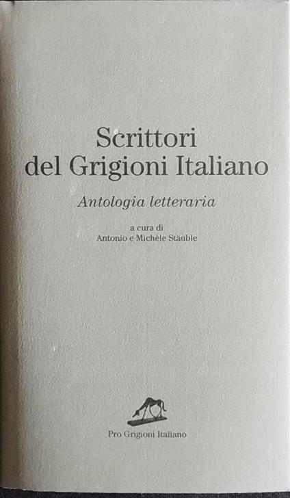 Scrittori del Grigioni italiano : antologia letteraria - copertina
