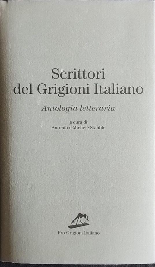 Scrittori del Grigioni italiano : antologia letteraria - copertina