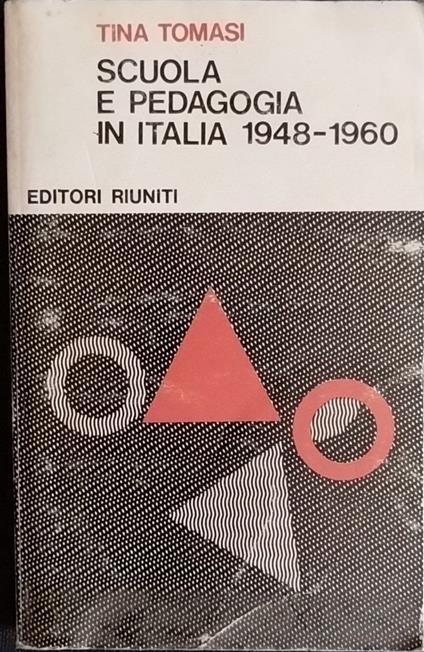 Scuola e pedagogia in Italia. 1948-1960 - Tina Tomasi - copertina