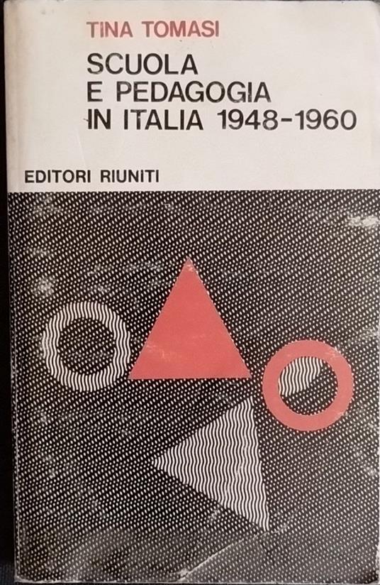 Scuola e pedagogia in Italia. 1948-1960 - Tina Tomasi - copertina