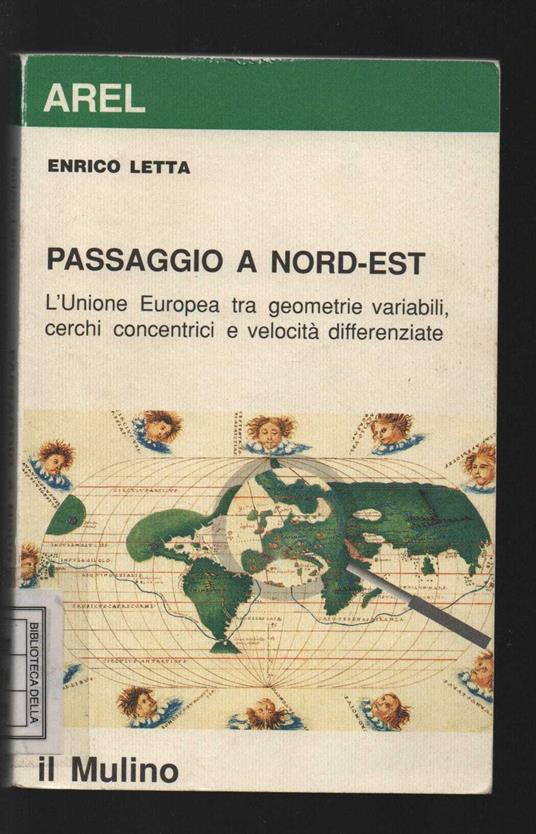 Passaggio a nord-est. L'unione europea tra geometrie variabili, cerchi concentrici e velocità differenziate - Enrico Letta - copertina