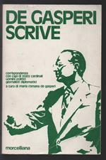 De Gasperi scrive. corrispondenza con capi di stato cardinali, umani politici giornalisti diplomatici. volume 1