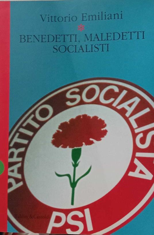 Benedetti, maledetti socialisti - Vittorio Emiliani - copertina
