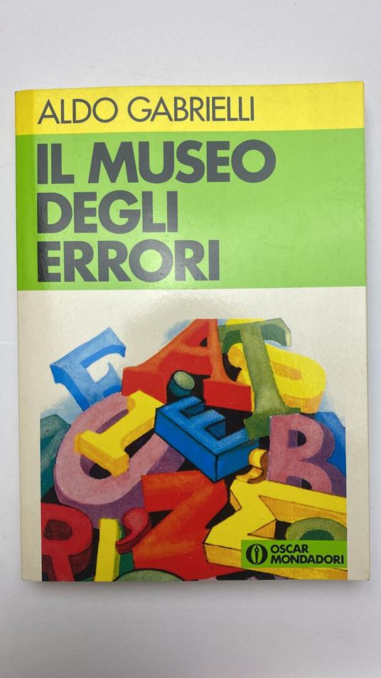 Il museo degli errori. L'italiano come si parla oggi - Aldo Gabrielli - copertina