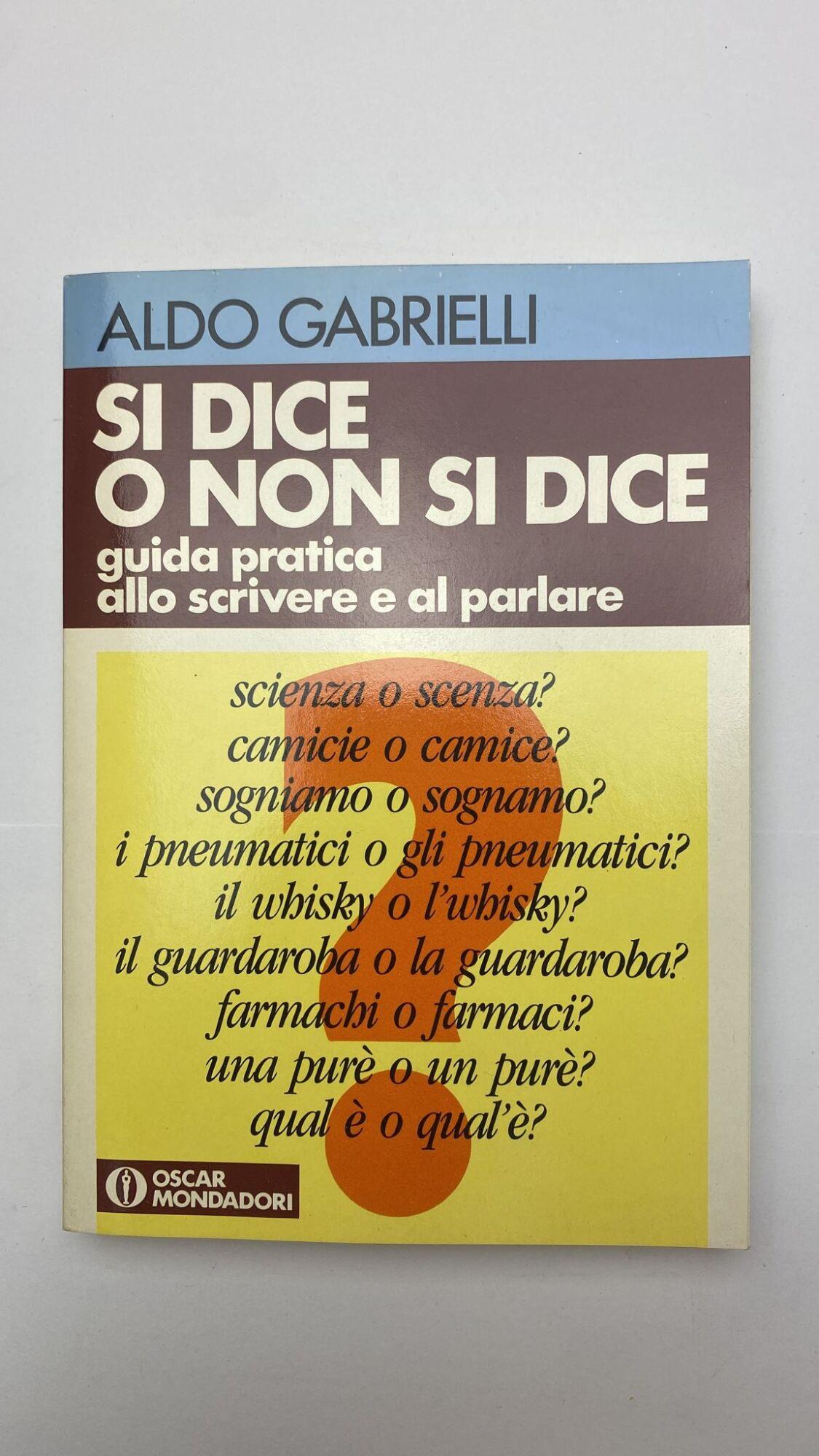 Si dice o non si dice? Guida pratica allo scrivere e al parlare